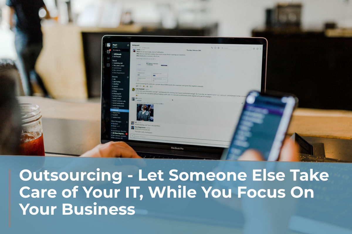 Outsourcing - Let Someone Else Take Care of Your IT