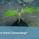 Green Computing